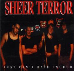 Sheer Terror : Just Can't Hate Enough